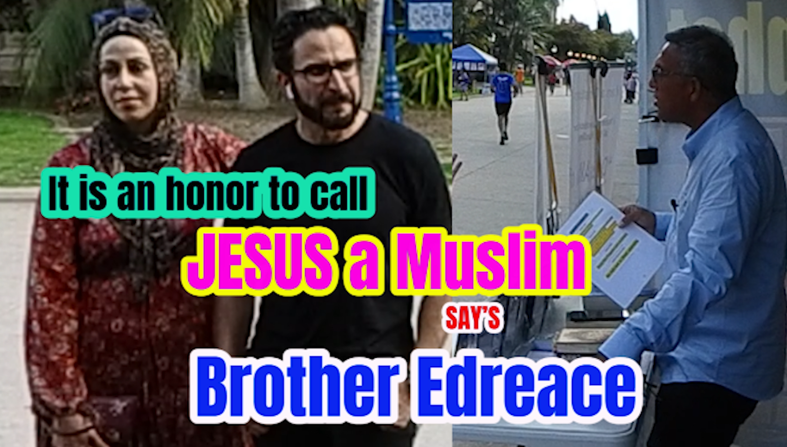 It is an honor to call JESUS a Muslim, SAYS Brother Edreace.
